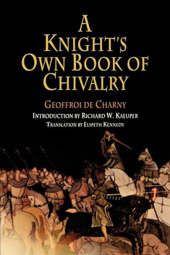 A Knight's Own Book of Chivalry (Middle Ages) von University of Pennsylvania Press